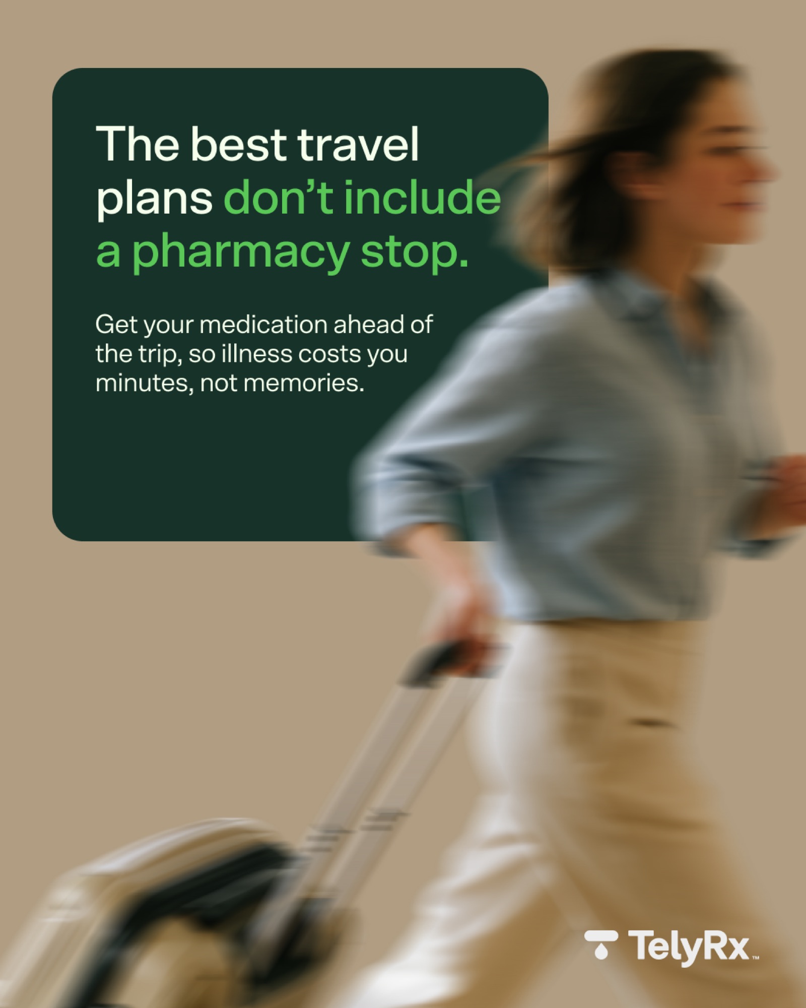 TelyRx social ad: “The best travel plans don’t include a pharmacy stop.”